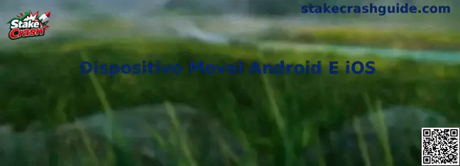Dispositivo Movil Android E iOS Stake Crash