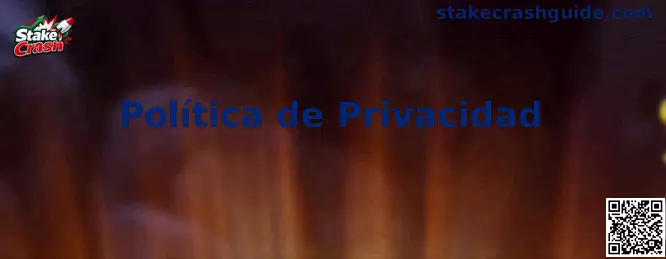 Información de Stake Crash sobre privacidad y protección de datos de los usuarios